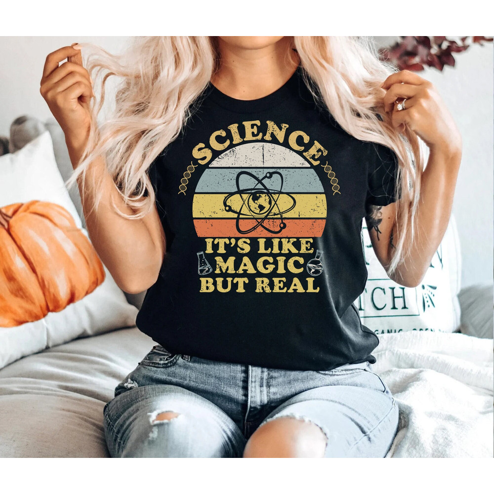 Science It's Like Magic But Real Teacher Shirt, Kindergarten Teacher Shirt, Teacher Gift Ideas, Teaching Shirt, Shirt for Science Teacher 1.jpg