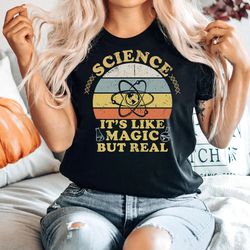 science its like magic but real teacher shirt, kindergarten teacher shirt, teacher gift ideas, teaching shirt, shirt for