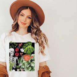 skeleton plant lover shirt, you make me feel alive shirt, plant gift, plant lover gift, plant mom gift tee, gift for pla