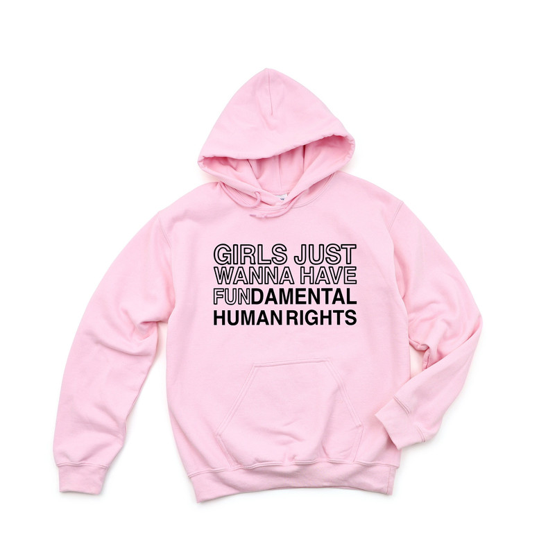 Girls Just Wanna Have Fundamental Human Rights, Rights Shirt for Women, Women's Rights, Feminist Shirts, Fundamental, Introvert Hoodie.jpg