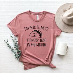 im into fitness fitness taco in my mouth shirt, taco tshirts, foodie gift , mexican food lover,fitness shirt, bodybuildi