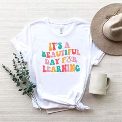 its a beautiful day for learning funny teacher shirt, teacher life shirt, back to school shirt, gift for teacher, retro