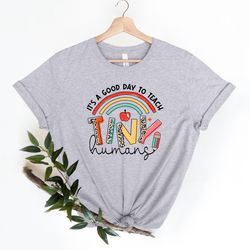 its a good day to teach tiny humans shirt, teacher shirt, teacher appreciation gift, kindergarten teacher shirt, back to