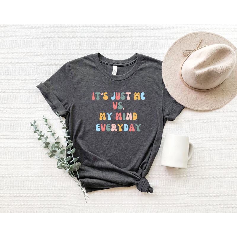 It's Just Me Vs My Mind, Funny Graphic Tee, Introvert Shirt, Funny Shirt,  Gift for Her, Sarcastic Saying, Good Vibes Tshirt for Introverts.jpg
