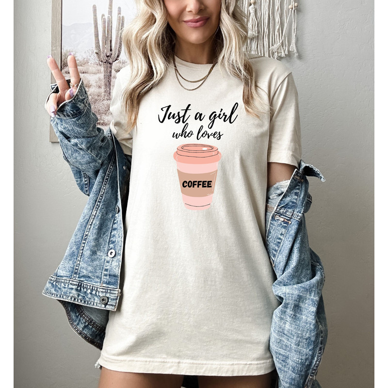 Just A Girl Who Loves Coffee Shirt, Coffee T-shirt, Coffee Minimalist Shirt, Coffee Lover Shirt, Coffee Cute Shirt.jpg