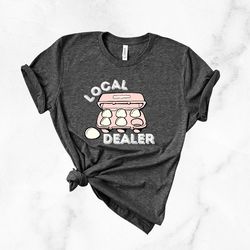 local dealer easter shirt, local egg dealer shirt, farm lover shirt, egg dealer shirt, farmer life shirt