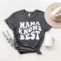 mama knows best shirt, mom life shirt, mother shirt, cute mom shirt, mothers day gift