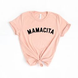 mamacita shirt, funny mom shirt, mom shirt ,mama shirt, mothers day shirt, blessed mama, mothers day,