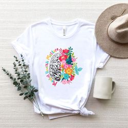 mental health matters,plant lover shirt,motivational shirt,mental health shirt,flower tshirt,inspirational shirt,