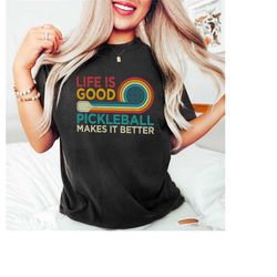 life is good pickleball shirt funny, pickleball shirt for women, pickleball shirt men, pickleball gifts, pickleball swea