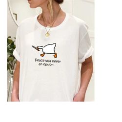 murder duck tshirt, untitled duck game, duck with knife meme shirt, comfy funny goose sweatshirt, peace was never an opt
