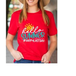 last day of school, hello summer happy last day of school shirts,  end of school year, goodbye school, hello summer, sch