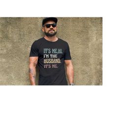 funny husband shirt, i'm the husband. it's me shirt, anti-hero, gift for husband, dad shirt, father's day gift, husband