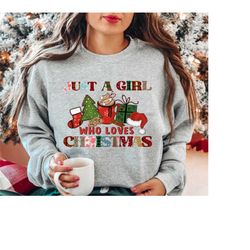 just a girl who loves christmas, women's christmas sweatshirt, christmas lover shirt, holiday winter shirt, christmas gi