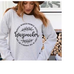 waymaker sweatshirt, christian sweatshirt, jesus sweatshirt, bible verse shirt, faith shirt, religious sweatshirt, faith