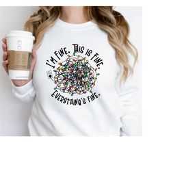 i'm fine everything is fine sweatshirt, funny christmas shirt, christmas sweater for women, christmas lights sweatshirt,