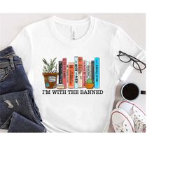 banned books shirt, i'm with the banned, books sweatshirt, reading shirt, book nerd shirt, book lover gift, bookworm shi