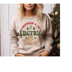 griswold co christmas sweatshirt, griswold and co electric we will light you up sweatshirt, christmas vacation shirt, me