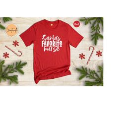 santa's favorite nurse shirt, christmas nurse, santa favorite nurse, christmas nurse tee, christmas pajamas, xmas gift