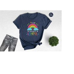 happy last day of school shirt, teacher shirts, summer break shirt, teacher off duty, teacher summer shirt, teacher appr