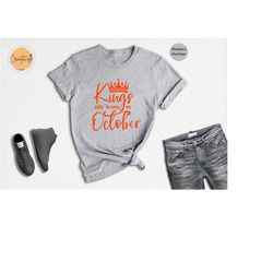 kings are born in october shirt, october lover t-shirt, born in october tee, october birthday gift