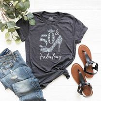 50th birthday shirt, 50th birthday gift for women, 50 & fabulous birthday party shirts, 50th birthday shirts for women,