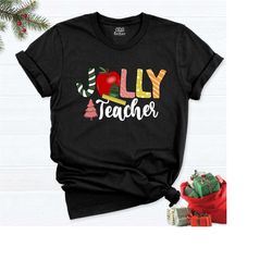 jolly teacher christmas shirt, teacher shirts, christmas t-shirt, noel kindergarten teacher shirt, back to school shirt,