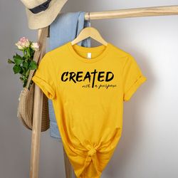 created with a purpose shirt, christian shirt, self love shirt, easter shirt, worthy tee, you matter tee, religious tee,