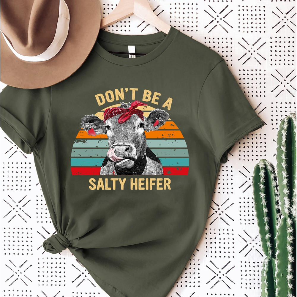 Don't Be A Salty Heifer Shirt, Sassy Cow T-shirt, Retro Sarcastic T Shirt, Funny Cow Lover Shirt, Crazy Heifer T-Shirt, Vintage Farm Shirt.jpg