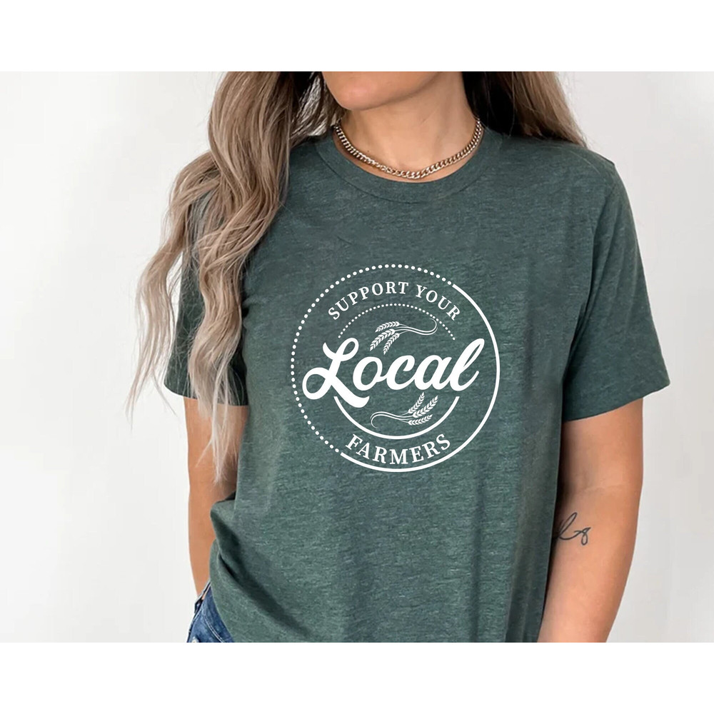 Farm Girl Shirt, Support Your Local Farmers Shirt, Farmer Shirt, Farmers Market Shirt, Positive Farm Shirt, Funny Farm Shirt, Farmer T-Shirt.jpg