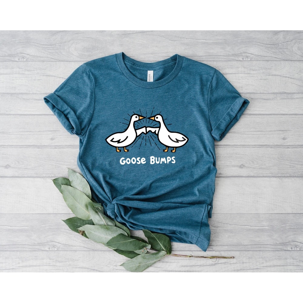 Goose T-Shirt, Goose Shirt, Funny Goose Shirt, Funny Shirt, Goose Bump Sweatshirt, Gift For Goose Lover, Women Shirt, Cute Gift Shirt, Goose.jpg