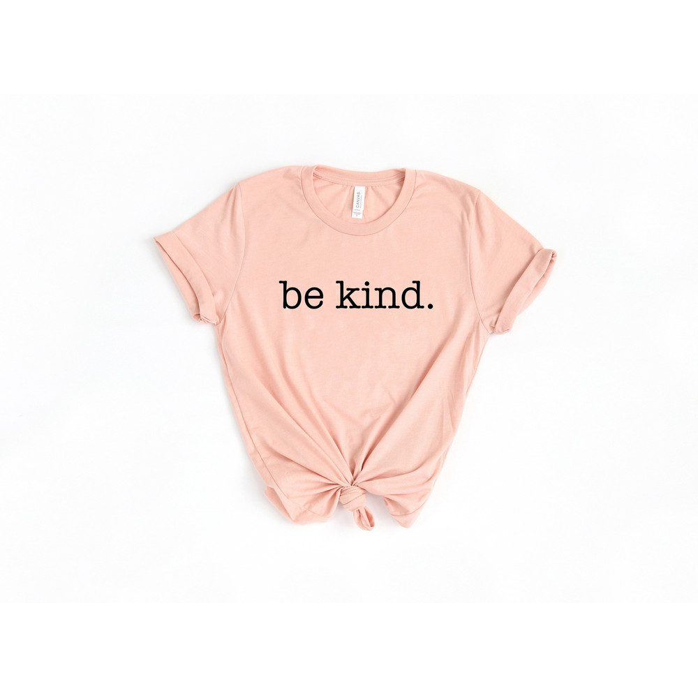 Be Kind Shirt, Be Kind T-Shirt,Inspirational Shirt,Positivity Quote Tee, Positive Vibes Shirt,Happiness Matters,Mental Health Matters,.jpg
