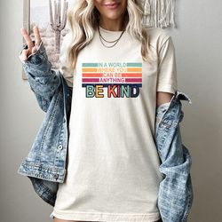 be kind shirt, kindness shirt, inspirational shirt, positive quote shirt, kind heart tshirt, motivational shirt