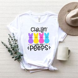 chillin with my peeps, easter bunny shirt, easter day shirt,cute easter bunny shirt, matching family easter day shirt,ea