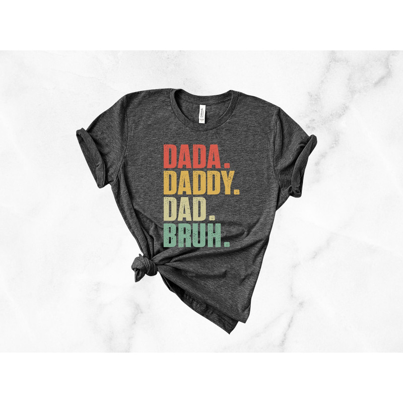 Dada Daddy Dad Bruh, Fathers Day Shirt, Dad Life Shirt, Sarcastic Dad Shirt, Funny Bruh Shirt, Father's Day Gift, Daddy Shirt.jpg