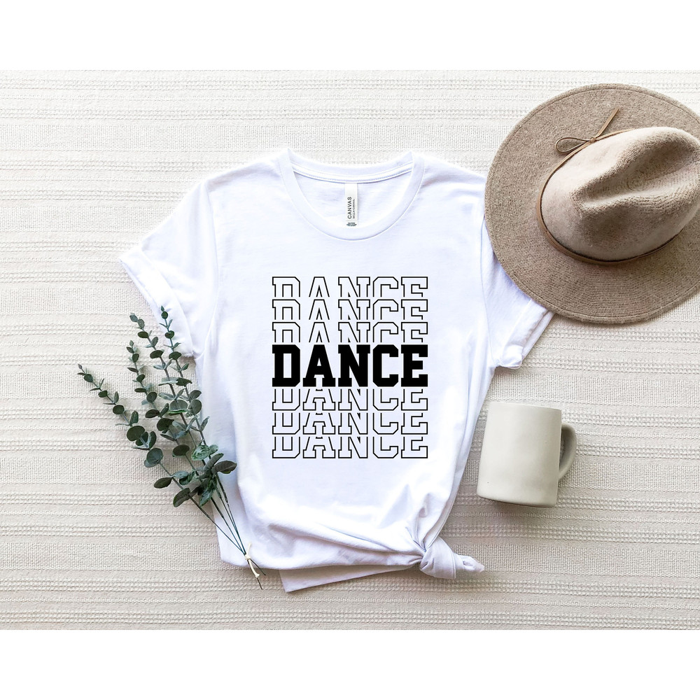 Dance T Shirt,Dancing Shirt, Dance Tee,Dancing Gift,Dance Lover Crewneck,Dance Lover Shirt,Women Girl Tee,Gift For Dancer.jpg