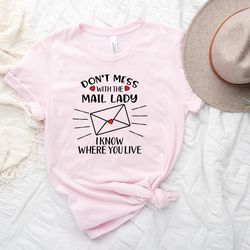 dont mess with the mail lady shirt,postal worker tshirt, mailman tshirt,post office shirt,postal service tshirt,valentin