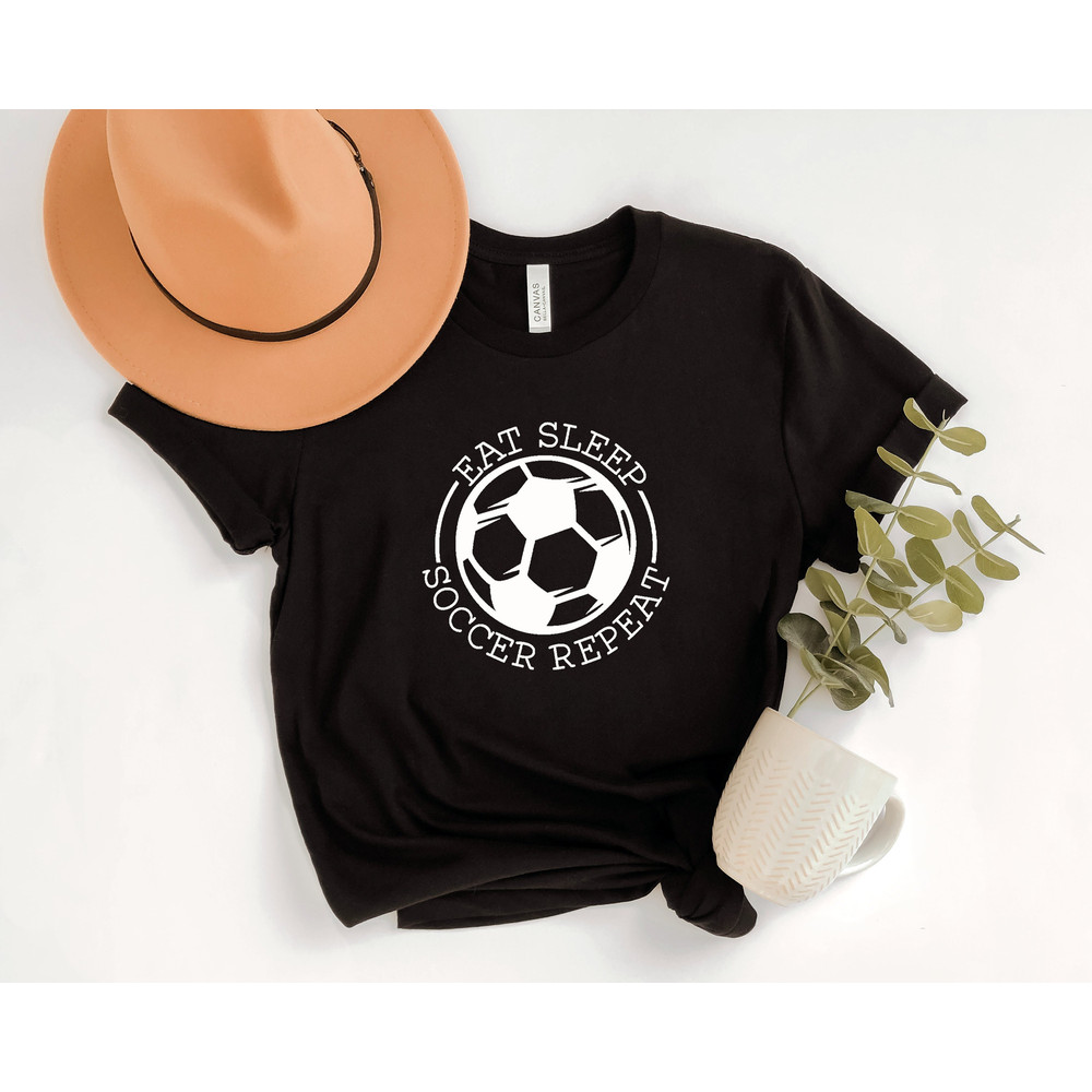 Eat Sleep Soccer Repeat Shirt, Soccer Mom Shirt, Game Day Shirt, Gift for Him,Funny Sports Tee,Soccer Player Gift,Soccer Team,Soccer Life.jpg