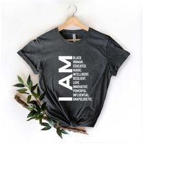 i am black woman shirt, black history month shirt, black history month gift, african american woman shirt, black lives m