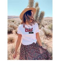 the cool mom shirt, mother's day gift, funny mommy t-shirt, gift for mom, gift for her, mama shirts