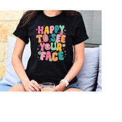 happy to see your face shirt, teacher shirt, preschool teacher shirt, back to school teacher tee, first day of school gi