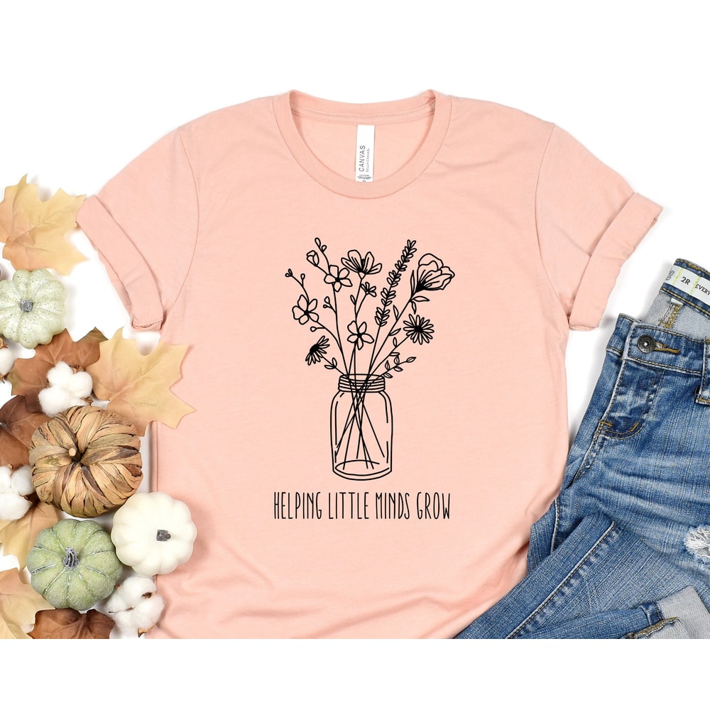 Teacher Shirt, Helping Little Minds Grow Shirt, Teacher T-Shirt, Special Education Teacher, Gift For Teacher, Floral Shirt, Flower Shirt.jpg
