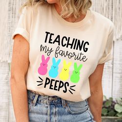 teaching my favorite peeps shirt,teacher shirt,easter teacher shirt, teacher tshirt, teacher tee,peeps tshirt, easter sh
