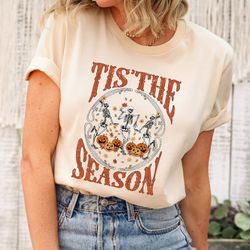 tis the season shirt, funny halloween shirt, halloween skeleton shirt, pumpkin shirt, halloween shirt, fall sweatshirt,
