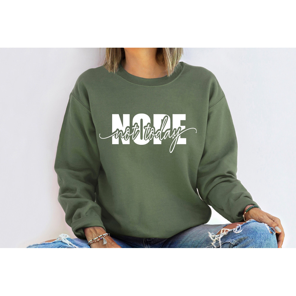 Nope Not Today Sweatshirt, Gift for Her, Sarcastic Shirt Women, Sarcasm Shirt, Humor Shirt, Trendy Fall Sweatshirt, Trendy Shirts Women.jpg