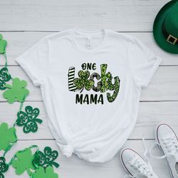one lucky mama shirt,st patricks day shirt,st paddys day,lucky mom shirt,stpatrick shirt for mom,one lucky mama,womens s