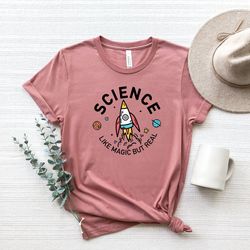 science its like magic but real, science teacher shirt, science lover tshirt, science shirt