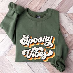 spooky vibes sweatshirt, halloween sweatshirt, halloween vibes, spooky season sweatshirt, thick thighs and spooky vibes,