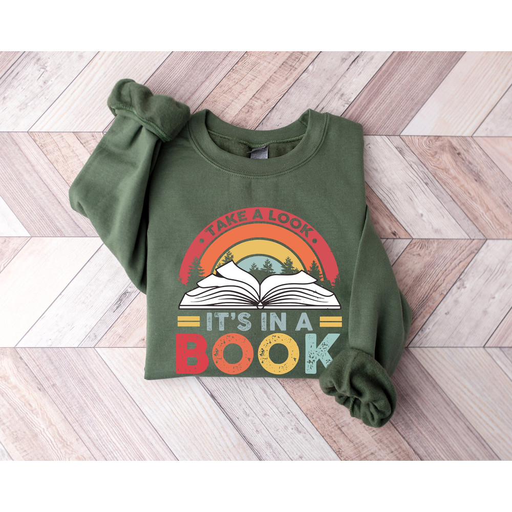 Take A Look Its in a Book, Rainbow Teacher Gift, Book Shirt, Reading Shirt, Book Club Sweatshirt, Book Lover Gift, Librarian Sweatshirt.jpg