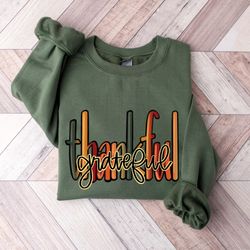 thankful grateful blessed sweatshirt, fall sweatshirt, thanksgiving shirt, thankful shirt, thanksgiving gift, grateful s